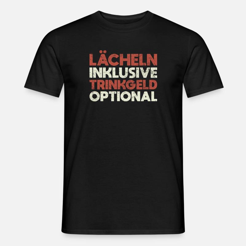 Lächeln Inklusive, Trinkgeld Optional - Männer T-Shirt - Schwarz