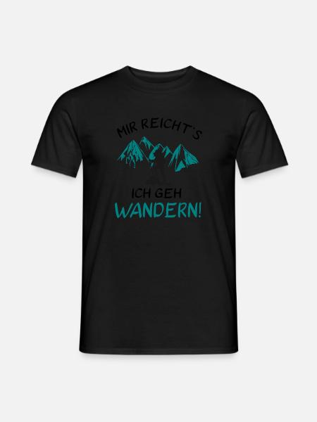 Mir reicht's - Ich geh Wandern! - Männer T-Shirt - Schwarz