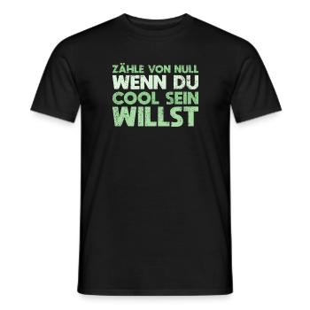 Zähle Von Null, Wenn Du Cool Sein Willst - Männer T-Shirt - Schwarz - Vorne - AI Model Male 178 light (178cm)