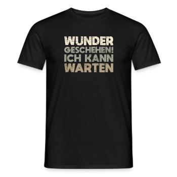 Wunder Geschehen! Ich Kann Warten - Männer T-Shirt - Schwarz - Vorne - AI Model Male 178 light (178cm)
