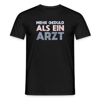 Mehr Geduld Als Ein Arzt - Männer T-Shirt - Schwarz - Vorne - AI Model Male 178 light (178cm)