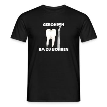 dein Zahnarzt - gebohren um zu bohren - Männer T-Shirt - Schwarz - Vorne - AI Model Male 178 light (178cm)