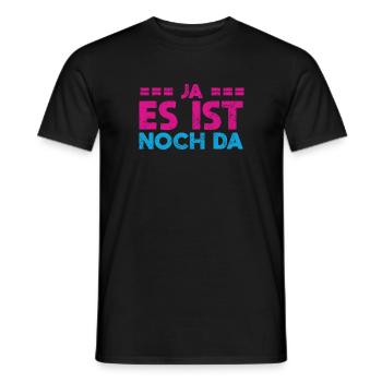 Ja, Es Ist Noch Da - Männer T-Shirt - Schwarz - Vorne - AI Model Male 178 light (178cm)