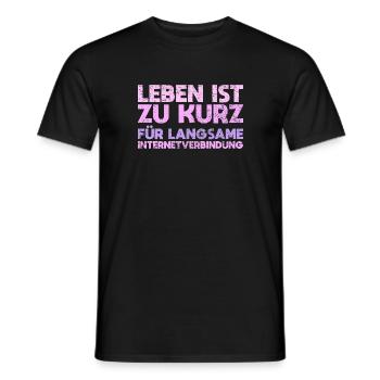 Leben Ist Zu Kurz Für Langsame Internetverbindung - Männer T-Shirt - Schwarz - Vorne - AI Model Male 178 light (178cm)