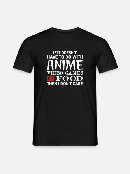 I Have To Do With Anime Video Games - Männer T-Shirt - Schwarz