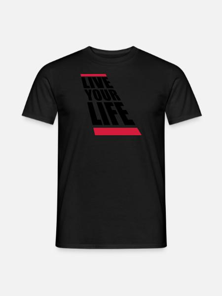 Live Your Life - Männer T-Shirt - Schwarz