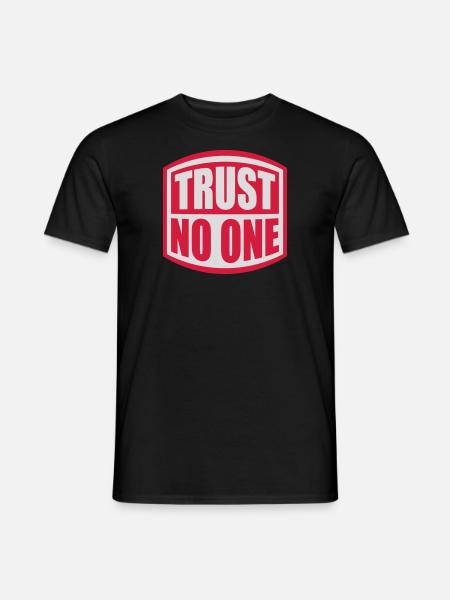 trust no one quote - Men's T-Shirt - black