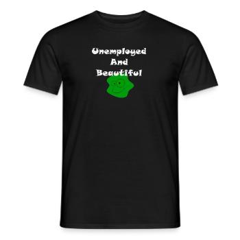 Unemployed And Beautiful - Men's T-Shirt - black - Front - AI Model Male 178 light (178cm)