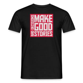 bad decisions great stories - Männer T-Shirt - Schwarz - Vorne - AI Model Male 178 light (178cm)