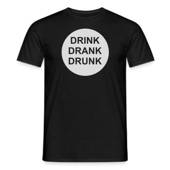 drink drank drunk Zitat - Männer T-Shirt - Schwarz - Vorne - AI Model Male 178 light (178cm)