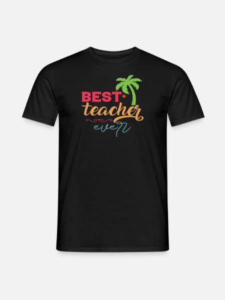 Best Teacher Ever - Men's T-Shirt - black