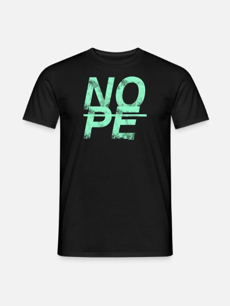 NOPE - sei kein Ja - Sager! - Männer T-Shirt - Schwarz