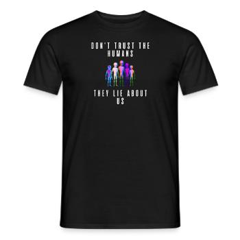 Don't thrust the humans They lie about us - Men's T-Shirt - black - Front - AI Model Male 178 light (178cm)