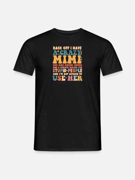 Back Off I Have A Crazy Mimi - Men's T-Shirt - black