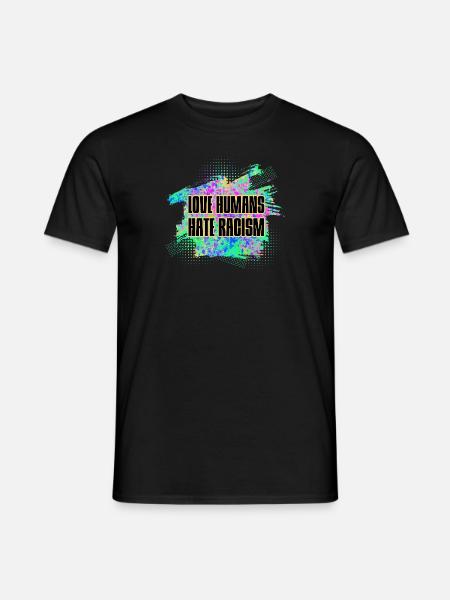 Hate Racism - Love Humans - Männer T-Shirt - Schwarz