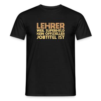 Lehrer – Weil Superheld Kein Offizieller... - Männer T-Shirt - Schwarz - Vorne - AI Model Male 178 light (178cm)