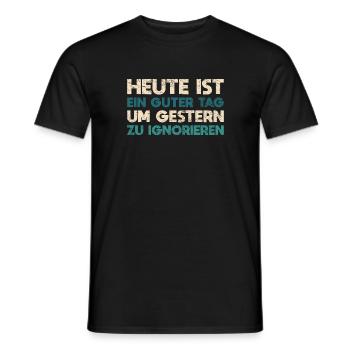 Heute Ist Ein Guter Tag, Um Gestern Zu Ignorieren - Männer T-Shirt - Schwarz - Vorne - AI Model Male 178 light (178cm)