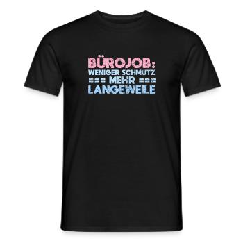 Bürojob: Weniger Schmutz, Mehr Langeweile - Männer T-Shirt - Schwarz - Vorne - AI Model Male 178 light (178cm)