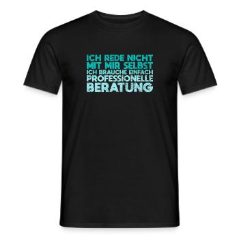 Ich Rede Nicht Mit Mir Selbst Ich... - Männer T-Shirt - Schwarz - Vorne - AI Model Male 178 light (178cm)