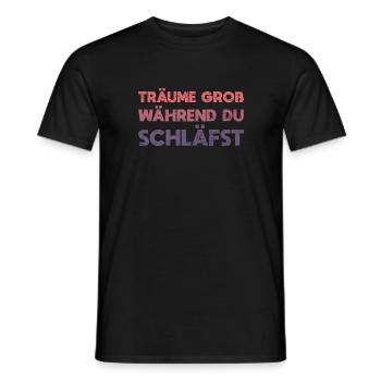 Träume Groß, Während Du Schläfst - Männer T-Shirt - Schwarz - Vorne - AI Model Male 178 light (178cm)