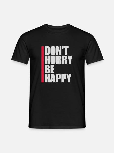 Don't hurry be happy - Men's T-Shirt - black