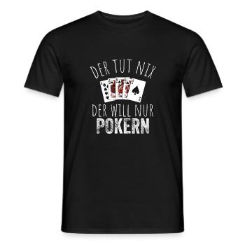 Der tut nix der will nur pokern - Männer T-Shirt - Schwarz - Vorne - AI Model Male 178 light (178cm)