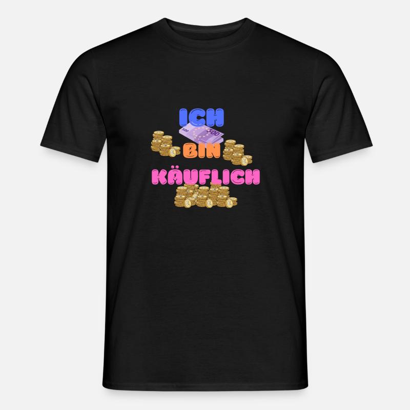 ICH BIN KÄUFLICH - Männer T-Shirt - Schwarz