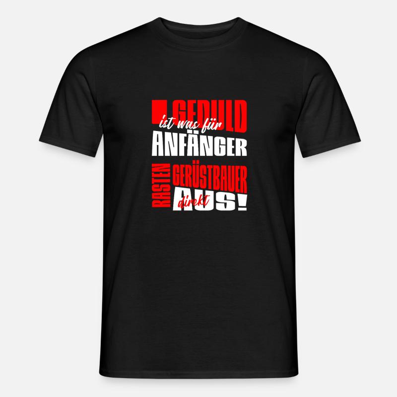 Lustiger Gerüstbauer Spruch - Männer T-Shirt - Schwarz