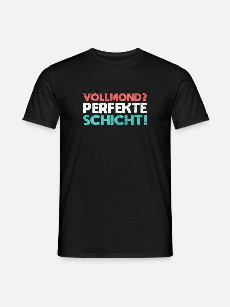 Vollmond? Perfekte Schicht! - Männer T-Shirt - Schwarz