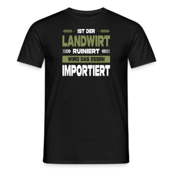 Ist Der Landwirt Ruiniert Wird Essen Importiert - Männer T-Shirt - Schwarz - Vorne - AI Model Male 178 light (178cm)
