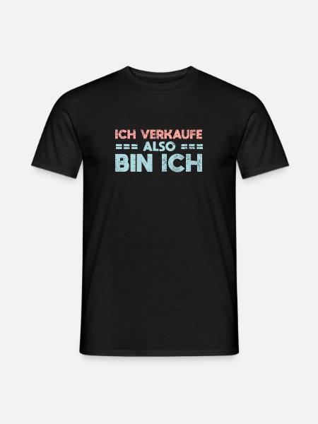 Ich Verkaufe, Also Bin Ich - Männer T-Shirt - Schwarz