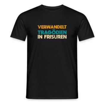Verwandelt Tragödien In Frisuren - Männer T-Shirt - Schwarz - Vorne - AI Model Male 178 light (178cm)