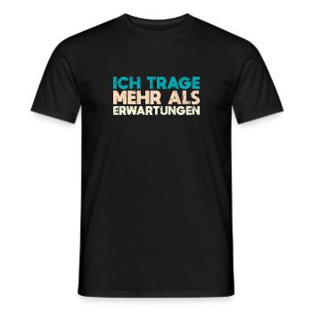 Ich Trage Mehr Als Erwartungen - Männer T-Shirt - Schwarz - Vorne - AI Model Male 178 light (178cm)