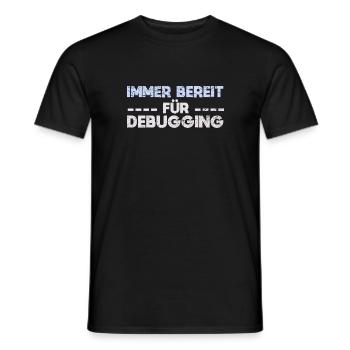 Immer Bereit Für Debugging - Männer T-Shirt - Schwarz - Vorne - AI Model Male 178 light (178cm)