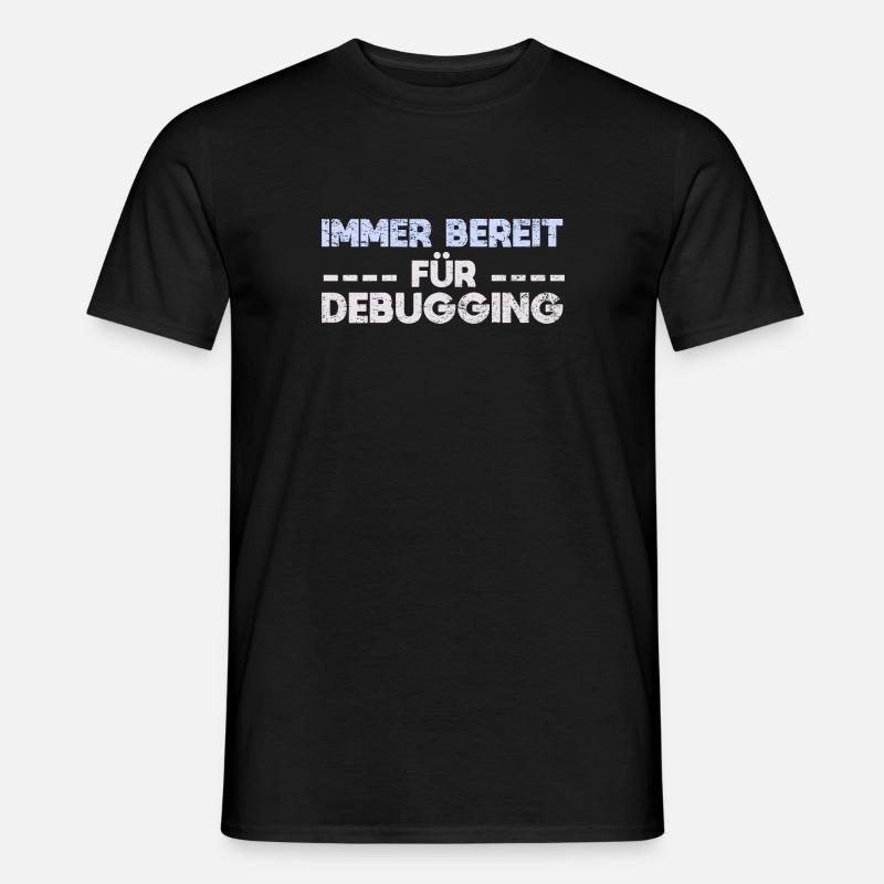 Immer Bereit Für Debugging - Männer T-Shirt - Schwarz