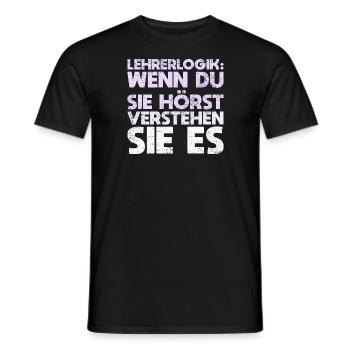 Lehrerlogik: Wenn Du Sie Hörst, Verstehen Sie Es - Männer T-Shirt - Schwarz - Vorne - AI Model Male 178 light (178cm)