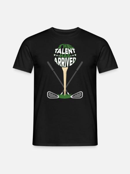 The Talent Has Arrived - Men's T-Shirt - black