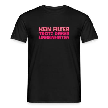 Kein Filter, Trotz Deiner Unreinheiten - Männer T-Shirt - Schwarz - Vorne - AI Model Male 178 light (178cm)
