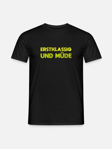 Erstklassig Und Müde - Männer T-Shirt - Schwarz