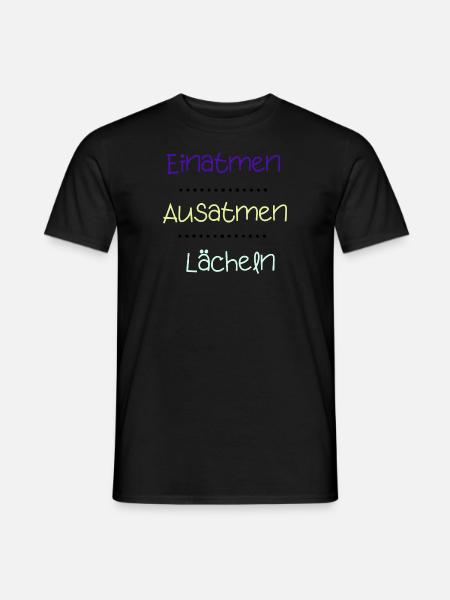 Einatmen Ausatmen Lächeln - Männer T-Shirt - Schwarz