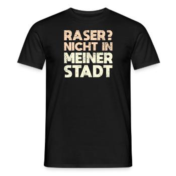 Raser? Nicht In Meiner Stadt - Männer T-Shirt - Schwarz - Vorne - AI Model Male 178 light (178cm)
