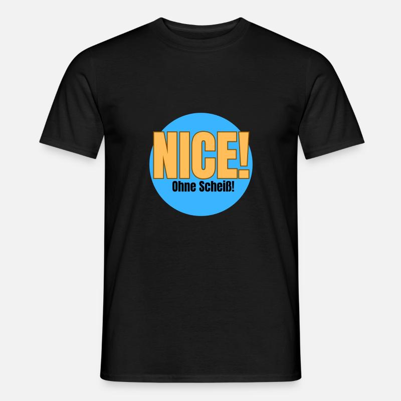 Nice - ohne Scheiß! - Männer T-Shirt - Schwarz