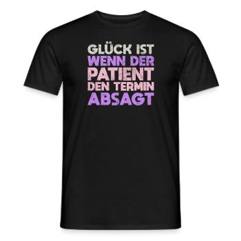 Glück Ist Wenn Der Patient Den Termin Absagt - Männer T-Shirt - Schwarz - Vorne - AI Model Male 178 light (178cm)