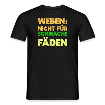 Weben: Nicht Für Schwache Fäden - Männer T-Shirt - Schwarz - Vorne - AI Model Male 178 light (178cm)