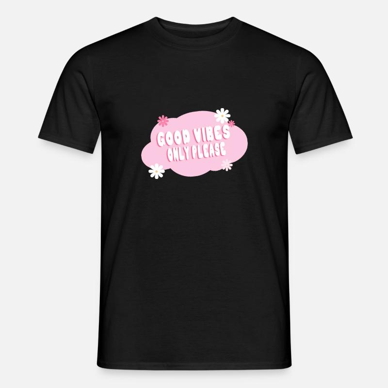 Good vibes only please - Männer T-Shirt - Schwarz