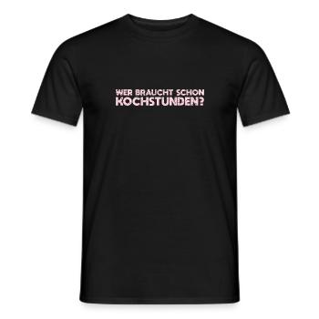 Wer Braucht Schon Kochstunden? - Männer T-Shirt - Schwarz - Vorne - AI Model Male 178 light (178cm)