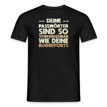 Deine Passwörter Sind So Vorhersehbar Wie... - Männer T-Shirt - Schwarz - Vorne - AI Model Male 178 light (178cm)