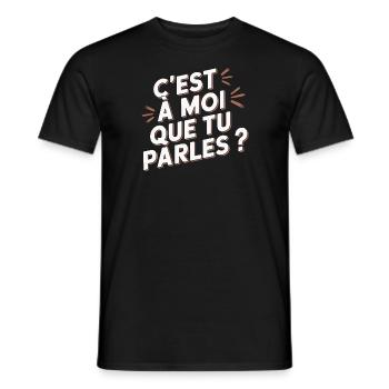 C'est à moi que tu parles ? - T-shirt homme - noir - Devant - AI Model Male 178 light (178cm)