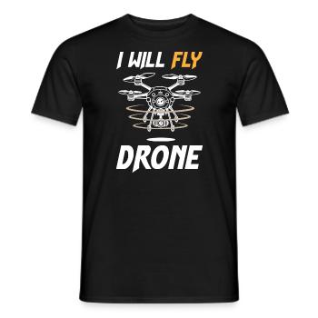 I Will Fly Drone - Men's T-Shirt - black - Front - AI Model Male 178 light (178cm)