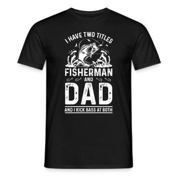Ich habe zwei Titel, Fischer und Papa, und ich fis - Männer T-Shirt - Schwarz - Vorne - AI Model Male 178 light (178cm)